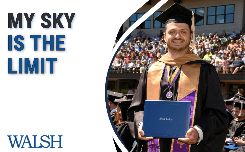 My Sky Is The Limit Walsh Graduate & Undergraduate Business Degrees