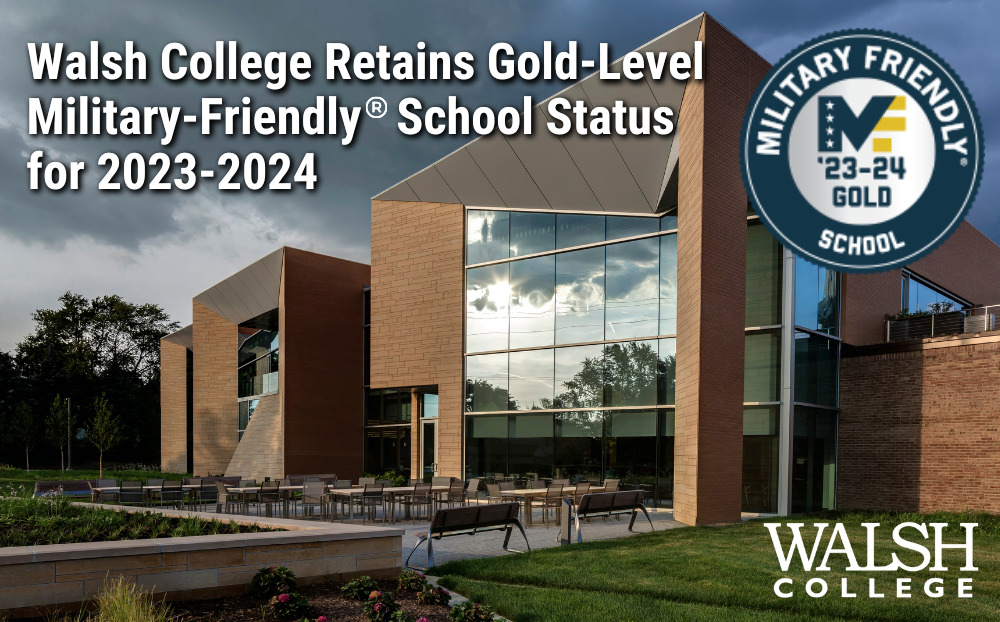 Walsh College Retains GoldLevel MilitaryFriendly School Status for