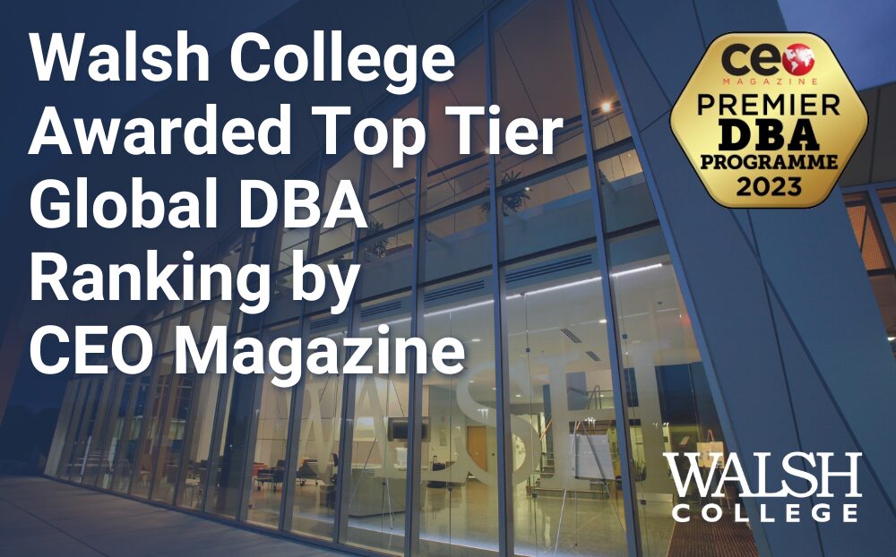 Walsh College Awarded Top Tier Global DBA Ranking by CEO Magazine ...